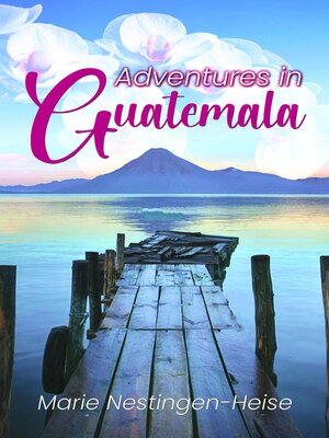 cover image of Adventures in Guatemala